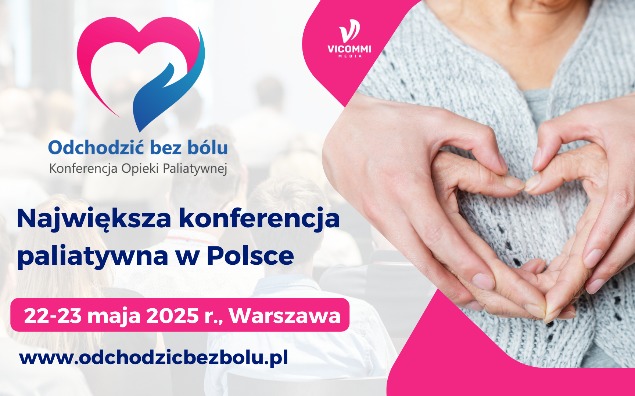 Dołącz do „Odchodzić bez bólu” 2025 - największej konferencji paliatywnej w Polsce