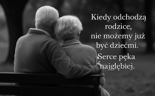 Kiedy odchodzą rodzice, świat przestaje być taki sam...- nostalgicznie